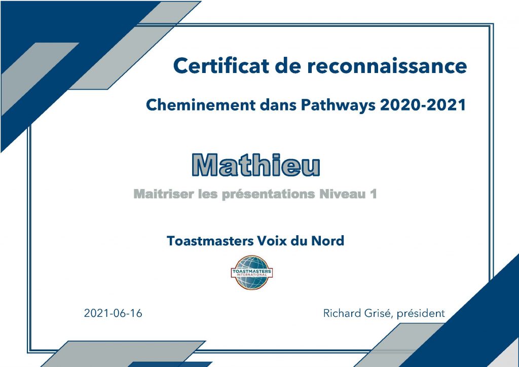 Certificat de reconnaissance Cheminement dans Pathways 2020-2021 Mathieu Maitriser les présentations Niveau 1 Toastmasters Voix du Nord
